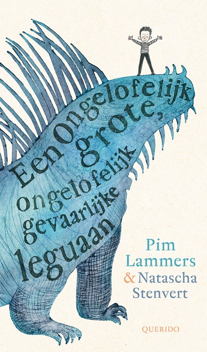 Een ongelofelijk grote, ongelofelijk gevaarlijke leguaan, Pim Lammers - Gebonden - 9789045130200