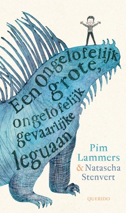 Een ongelofelijk grote, ongelofelijk gevaarlijke leguaan, Pim Lammers - Gebonden - 9789045130200