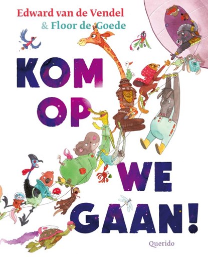 Kom op we gaan!, Edward van de Vendel - Gebonden - 9789045130675