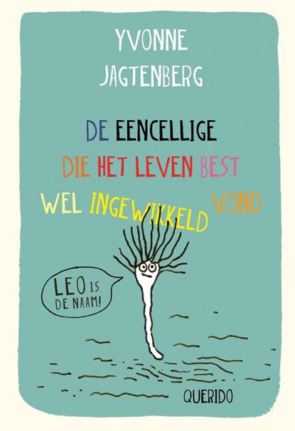 De eencellige die het leven best wel ingewikkeld vond, Yvonne Jagtenberg - Gebonden - 9789045130774
