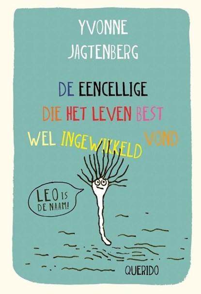 De eencellige die het leven best wel ingewikkeld vond, Yvonne Jagtenberg - Gebonden - 9789045130774