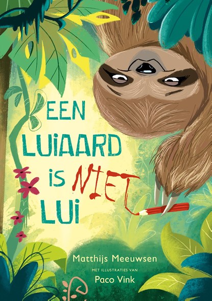 Een luiaard is niet lui, Matthijs Meeuwsen - Gebonden - 9789045131788