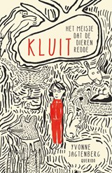 Kluit, het meisje dat de dieren redde - Yvonne Jagtenberg - 9789045132198