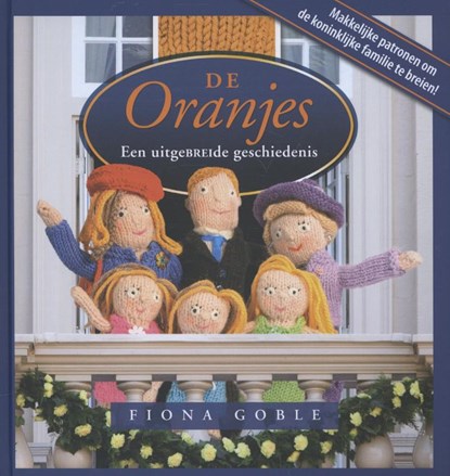 De Oranjes, Fiona Goble - Gebonden - 9789045200606