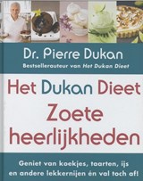 Het Dukan dieet - Zoete heerlijkheden - Dr. Pierre Dukan ; Vitataal - 9789045201221