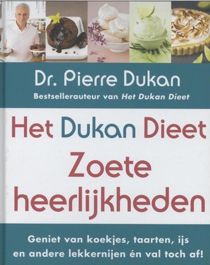 Het Dukan dieet - Zoete heerlijkheden, Dr. Pierre Dukan ; Vitataal - Gebonden - 9789045201221