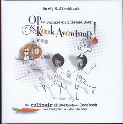 Op kook avontuur met Jonnie en Therese Boer, Marij M. Sloothaak - Gebonden - 9789045204239