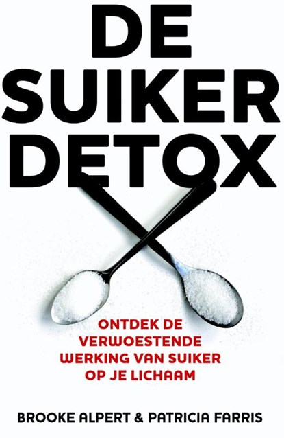 De suikerdetox, Brooke Alpert ; Patricia Farris - Paperback - 9789045204758
