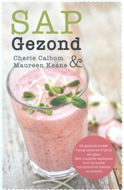 Sap gezond, Cherie Calbom ; Maureen Keane - Paperback - 9789045206998