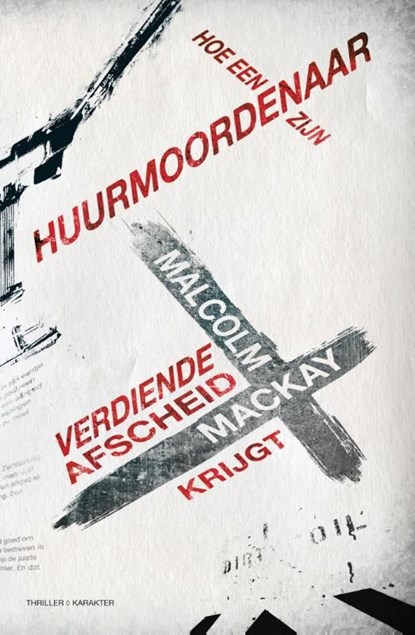 Hoe een huurmoordenaar zijn verdiende afscheid krijgt, Malcolm Mackay - Ebook - 9789045207551