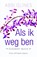 Als ik weg ben, Abbi Glines - Paperback - 9789045208985