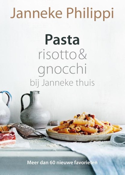 Pasta, risotto & gnocchi - bij Janneke thuis, Janneke Philippi - Gebonden - 9789045209838