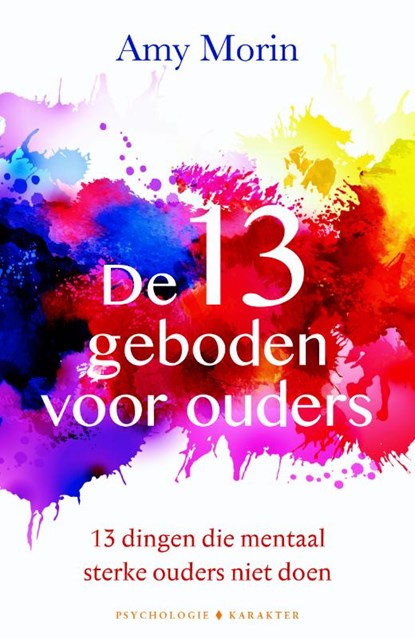 De 13 geboden voor ouders, Amy Morin - Paperback - 9789045213569