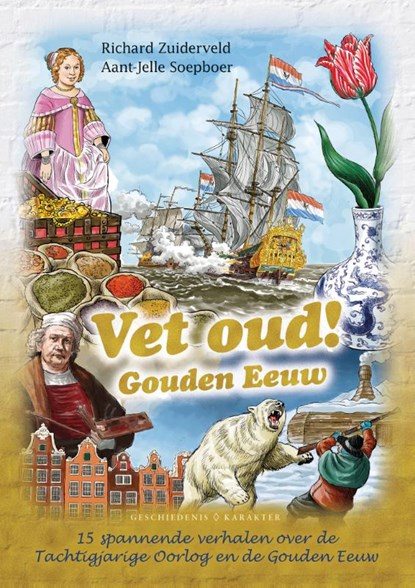 Vet oud! Gouden Eeuw, Richard Zuiderveld ; Aant-Jelle Soepboer - Gebonden - 9789045215709