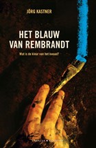 Het blauw van Rembrandt | Jörg Kastner | 