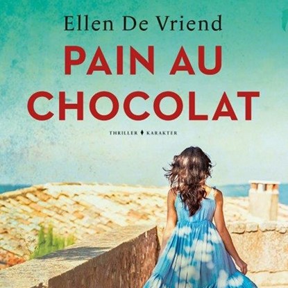 Pain au Chocolat, Ellen de Vriend - Luisterboek MP3 - 9789045216362