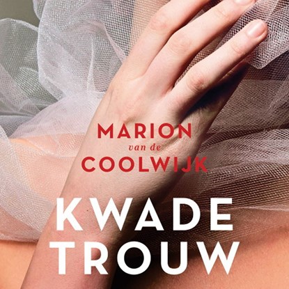 Kwade trouw, Marion van de Coolwijk - Luisterboek MP3 - 9789045217789
