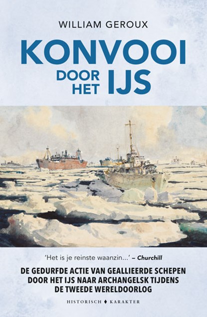 Konvooi door het ijs, William Geroux - Gebonden - 9789045219042