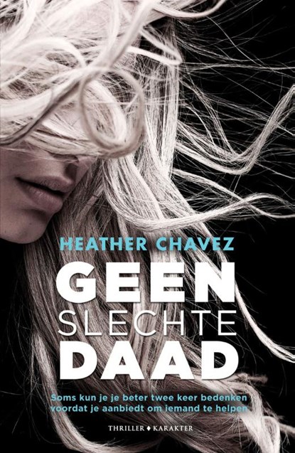 Geen slechte daad, Heather Chavez - Paperback - 9789045219141