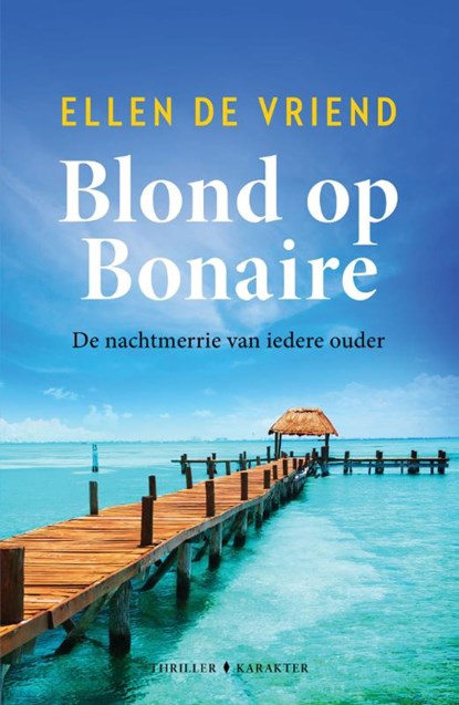 Blond op Bonaire, Ellen De Vriend - Paperback - 9789045219387