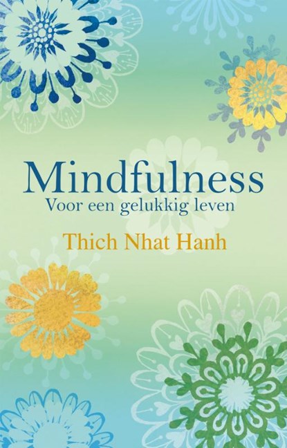 Mindfulness, Thich Nhat Hanh - Paperback - 9789045310497