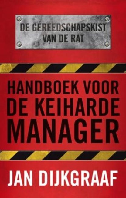 Handboek voor de keiharde manager, Jan Dijkgraaf - Paperback - 9789045311203