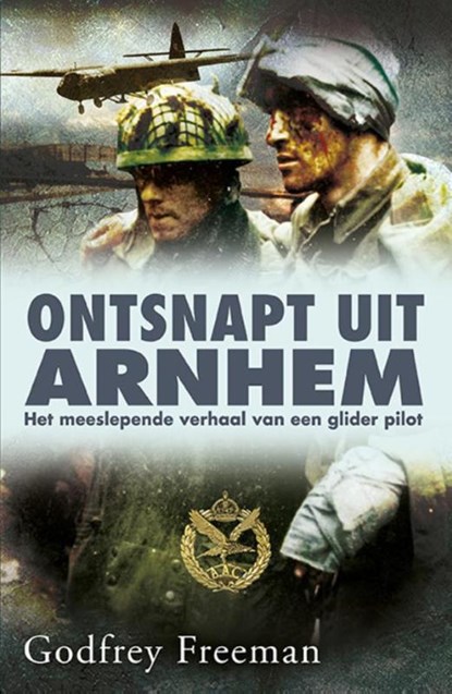 Ontsnapt uit Arnhem, Godfrey Freeman - Paperback - 9789045311210