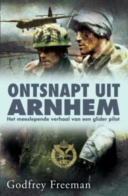 Ontsnapt uit Arnhem, Godfrey Freeman - Ebook - 9789045311470
