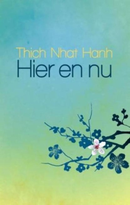 Hier en nu, Thich Nhat Hanh - Ebook - 9789045311807