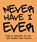 Never have I ever, Nicole Neven - Paperback - 9789045314006