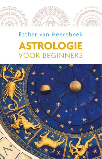 Astrologie voor beginners, Esther van Heerebeek - Paperback - 9789045314372