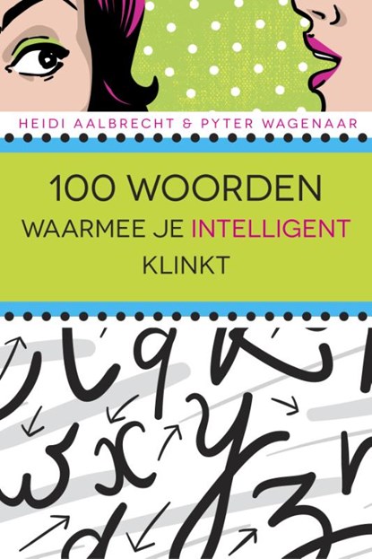 100 woorden waarmee je intelligent klinkt, Heidi Aalbrecht ; Pyter Wagenaar - Paperback - 9789045314952