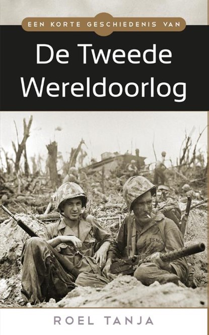 De Tweede Wereldoorlog, Roel Tanja - Paperback - 9789045315232