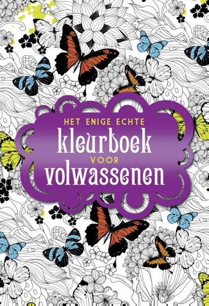 Het enige echte kleurboek voor volwassenen, niet bekend - Paperback - 9789045315386