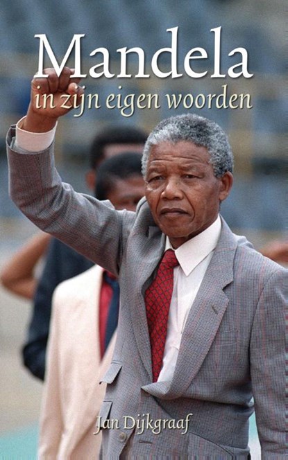 Mandela in zijn eigen woorden, Jan Dijkgraaf - Paperback - 9789045315492