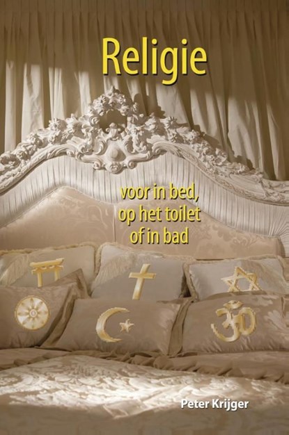 Religie voor in bed, op het toilet of in bad, Peter Krijger - Ebook - 9789045316376