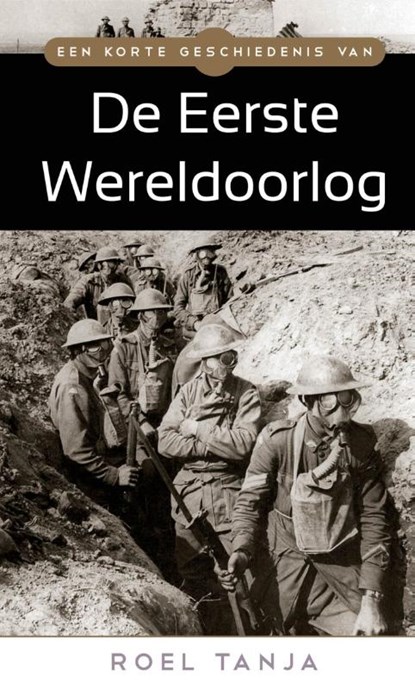 Een korte geschiedenis van de Eerste Wereldoorlog, Roel Tanja - Ebook - 9789045316710