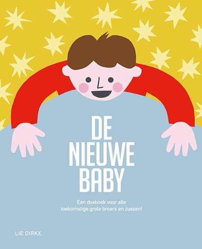 De nieuwe baby, Lie Dirkx ; Ziggy Hanaor - Paperback - 9789045319681