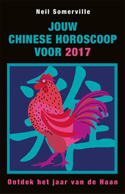 Jouw Chinese horoscoop voor 2017, Neil Somerville - Paperback - 9789045319735