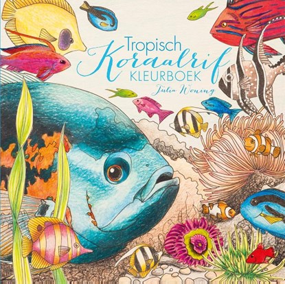 Tropisch koraalrif kleurboek, niet bekend - Paperback - 9789045320519