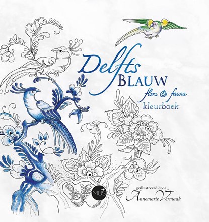 Delfts Blauw flora & fauna kleurboek, niet bekend - Paperback - 9789045321042