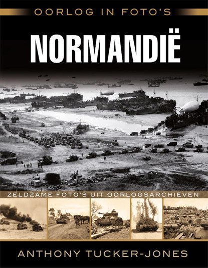 Normandië, Anthony Tucker-Jones - Paperback - 9789045321585