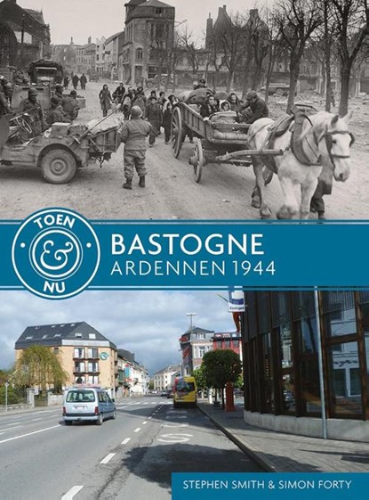 Bastogne, Stephen Smith ; Simon Forty - Paperback - 9789045321790