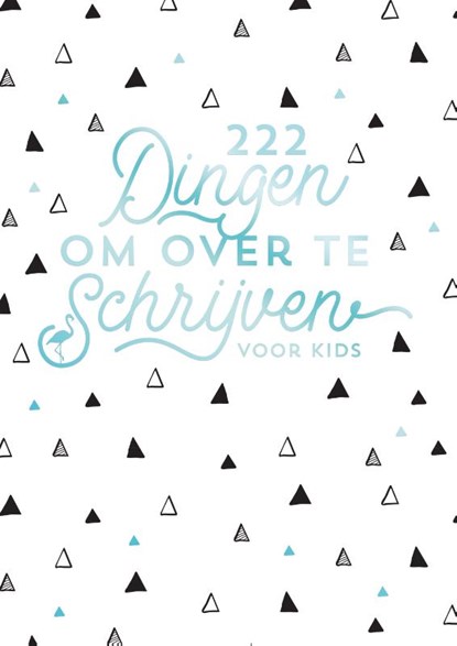 222 dingen om over te schrijven voor kids, niet bekend - Paperback - 9789045323404