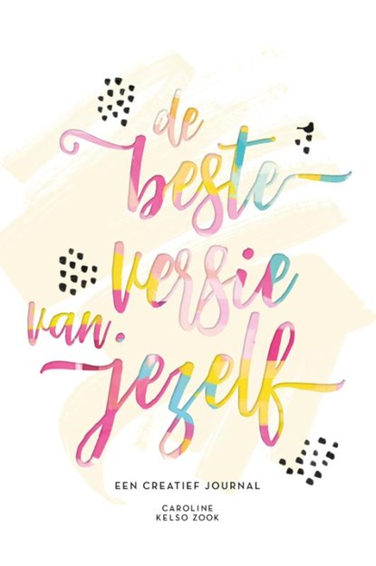 De beste versie van jezelf, Caroline Kelso Zook - Paperback - 9789045323756