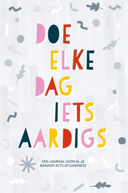 Doe elke dag iets aardigs, BBNC - Paperback - 9789045323763
