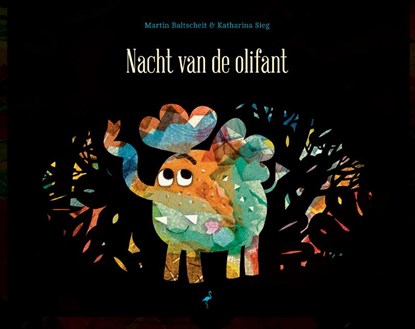 Nacht van de olifant, Martin Baltscheit ; Katharina Sieg - Gebonden - 9789045323961