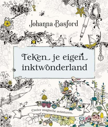 Teken je eigen inktwonderland, Johanna Basford - Gebonden - 9789045324869