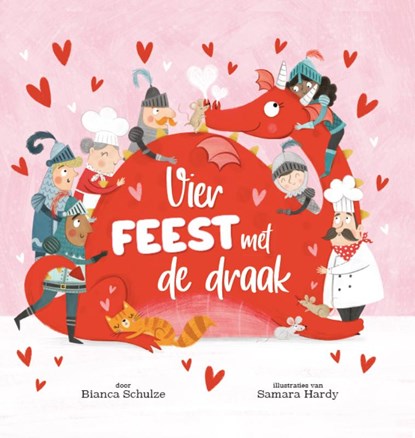 Vier feest met de draak, Bianca Schulze ; Samara Hardy - Gebonden - 9789045326283