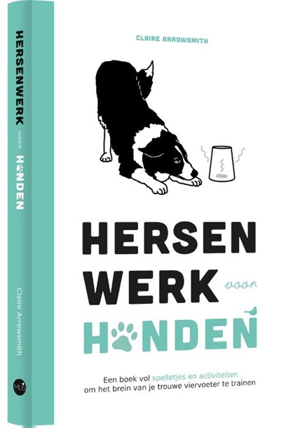 Hersenwerk voor honden, Claire Arrowsmith - Paperback - 9789045329291